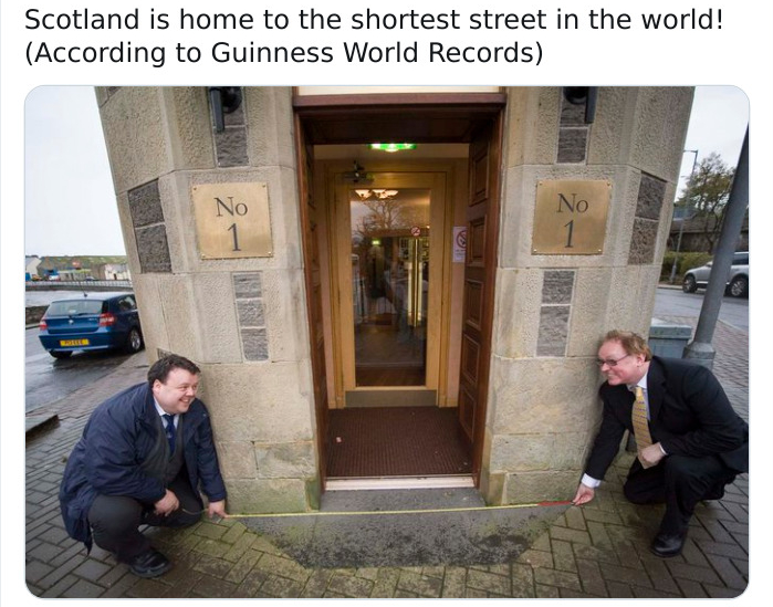 Ebenezer Place - Scotland is home to the shortest street in the world! According to Guinness World Records No No