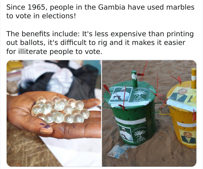 plastic - Since 1965, people in the Gambia have used marbles to vote in elections! The benefits include It's less expensive than printing out ballots, it's difficult to rig and it makes it easier for illiterate people to vote. Apic