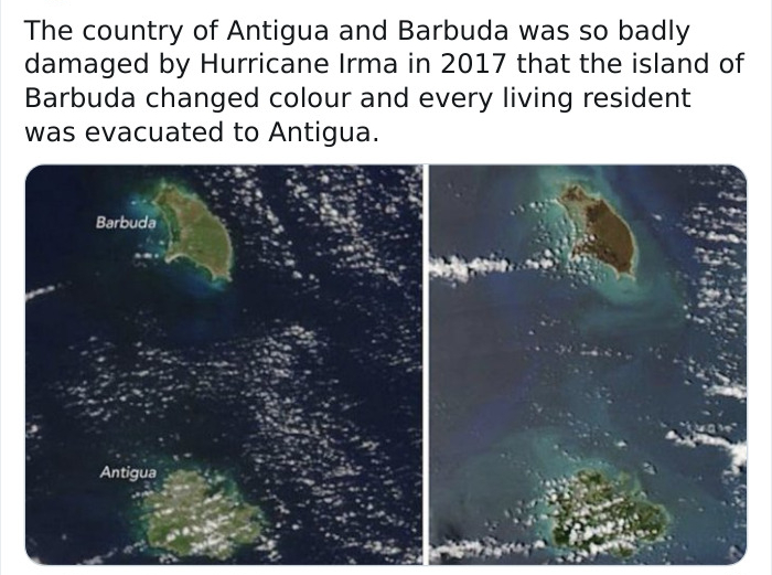 water resources - The country of Antigua and Barbuda was so badly damaged by Hurricane Irma in 2017 that the island of Barbuda changed colour and every living resident was evacuated to Antigua. Barbuda Antigua