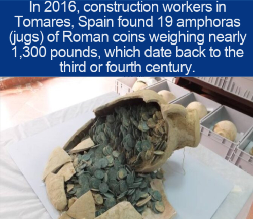 In 2016, construction workers in Tomares, Spain found 19 amphoras jugs of Roman coins weighing nearly 1,300 pounds, which date back to the third or fourth century.