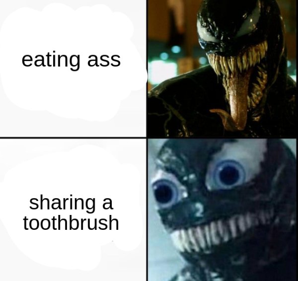 funny memes - venom - eating ass sharing a toothbrush