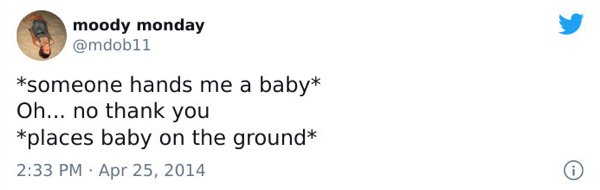 paper - moody monday someone hands me a baby Oh... no thank you places baby on the ground