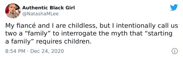 paper - Authentic Black Girl My fianc and I are childless, but I intentionally call us two a "family to interrogate the myth that "starting a family" requires children.