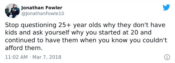 96 approval rating trump tweet - Jonathan Fowler Fowle10 Stop questioning 25 year olds why they don't have kids and ask yourself why you started at 20 and continued to have them when you know you couldn't afford them.