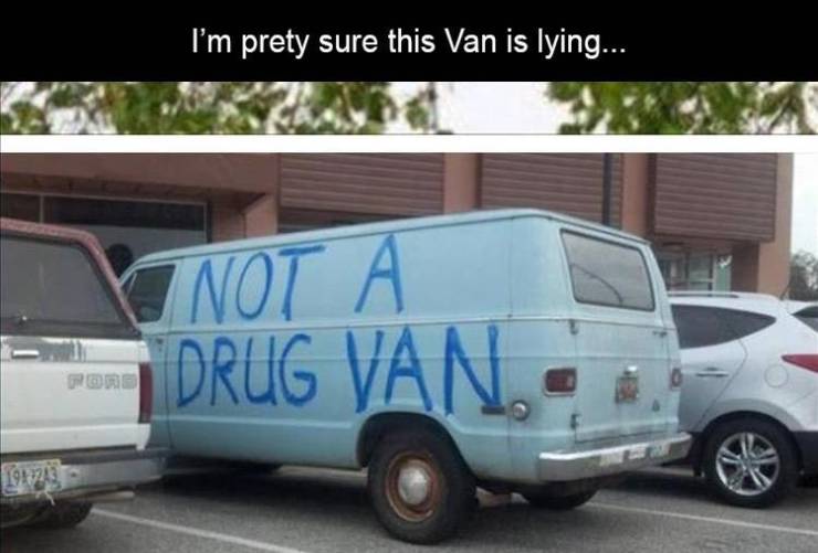 commercial vehicle - I'm prety sure this Van is lying... Inot A Drug Van..