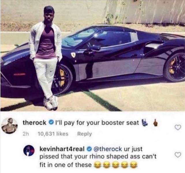 kevin hart ferrari the rock - therock I'll pay for your booster seat 2h 10,631 kevinhart4real ur just pissed that your rhino shaped ass can't fit in one of these Ggg