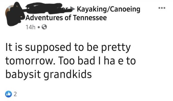 paper - ... KayakingCanoeing Adventures of Tennessee 14h. It is supposed to be pretty tomorrow. Too bad I ha e to babysit grandkids 2