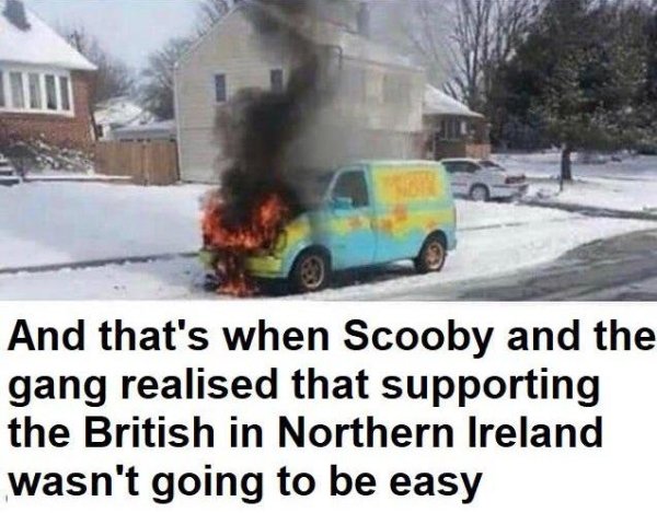 puppy power meme - And that's when Scooby and the gang realised that supporting the British in Northern Ireland wasn't going to be easy