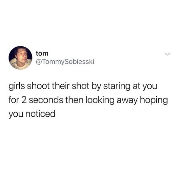 not sure why the fbi is mostly guys - tom girls shoot their shot by staring at you for 2 seconds then looking away hoping you noticed