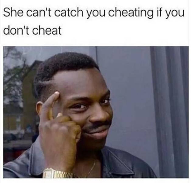 eddie murphy meme - She can't catch you cheating if you don't cheat