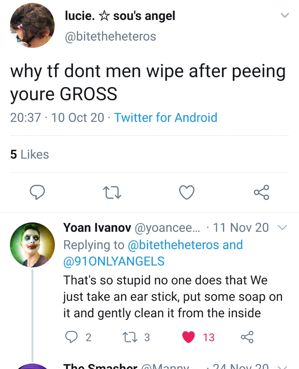 document - lucie. souls angel why tf dont men wipe after peeing youre Gross 10 Oct 20 Twitter for Android 5 8 Yoan Ivanov ... 11 Nov 20 V and That's so stupid no one does that we just take an ear stick, put some soap on it and gently clean it from the ins