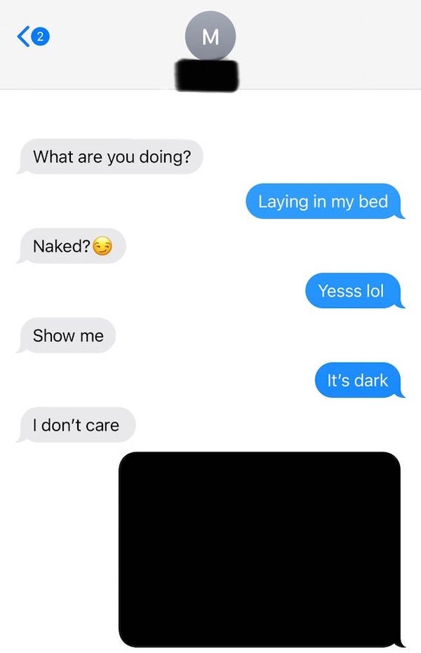 funny text messages - What are you doing? Laying in my bed Naked? Yesss lol Show me It's dark I don't care
