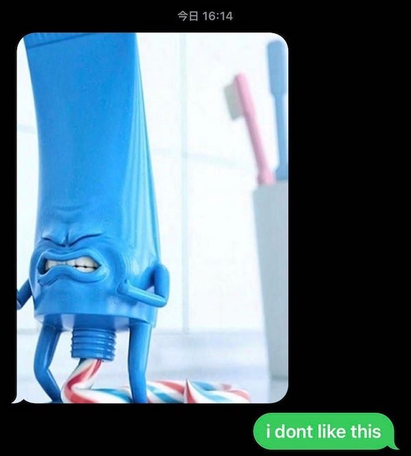 funny text messages - pooping toothpaste tube - i dont like this