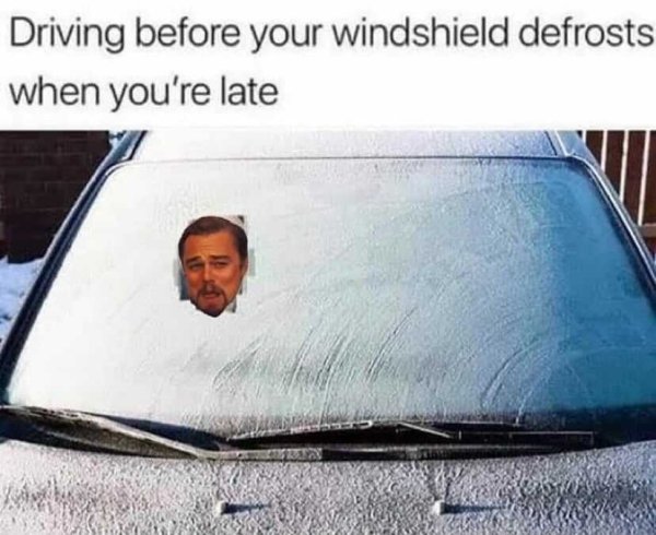 driving before your windshield defrosts when you re late - Driving before your windshield defrosts when you're late