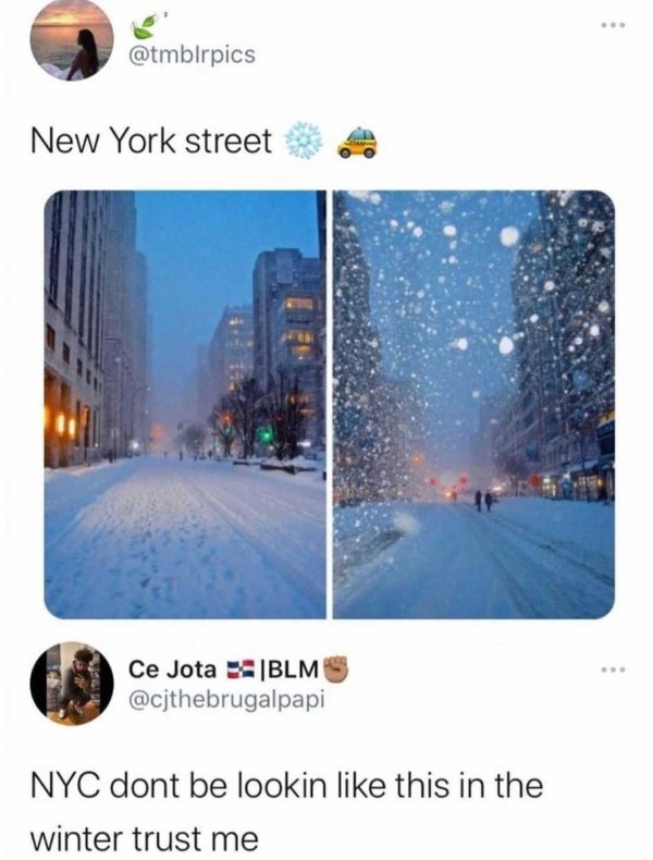 winter - New York street Ce Jota Blm Nyc dont be lookin this in the winter trust me