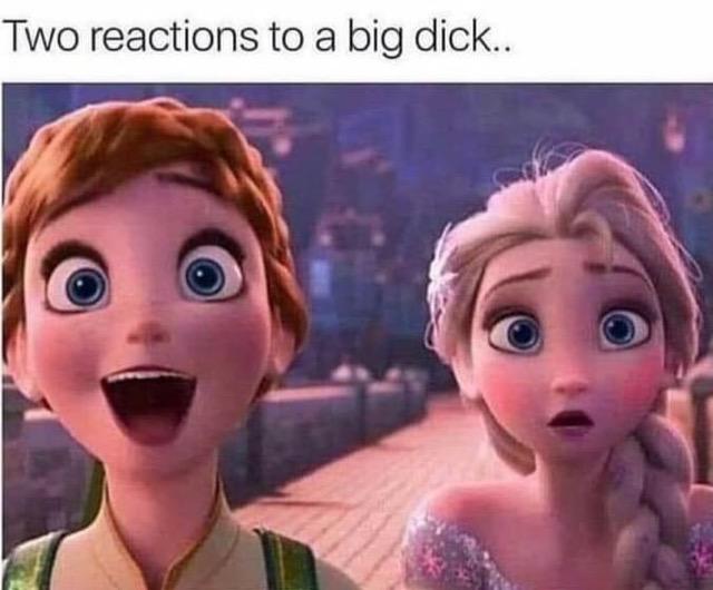 2 reactions meme - Two reactions to a big dick..