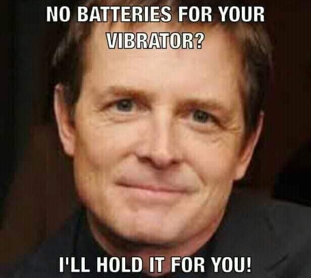you make me laugh quotes - No Batteries For Your Vibrator? I'Ll Hold It For You!