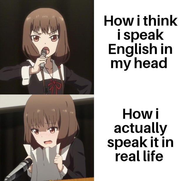miko iino meme - How i think i speak English in my head How i actually speak it in real life