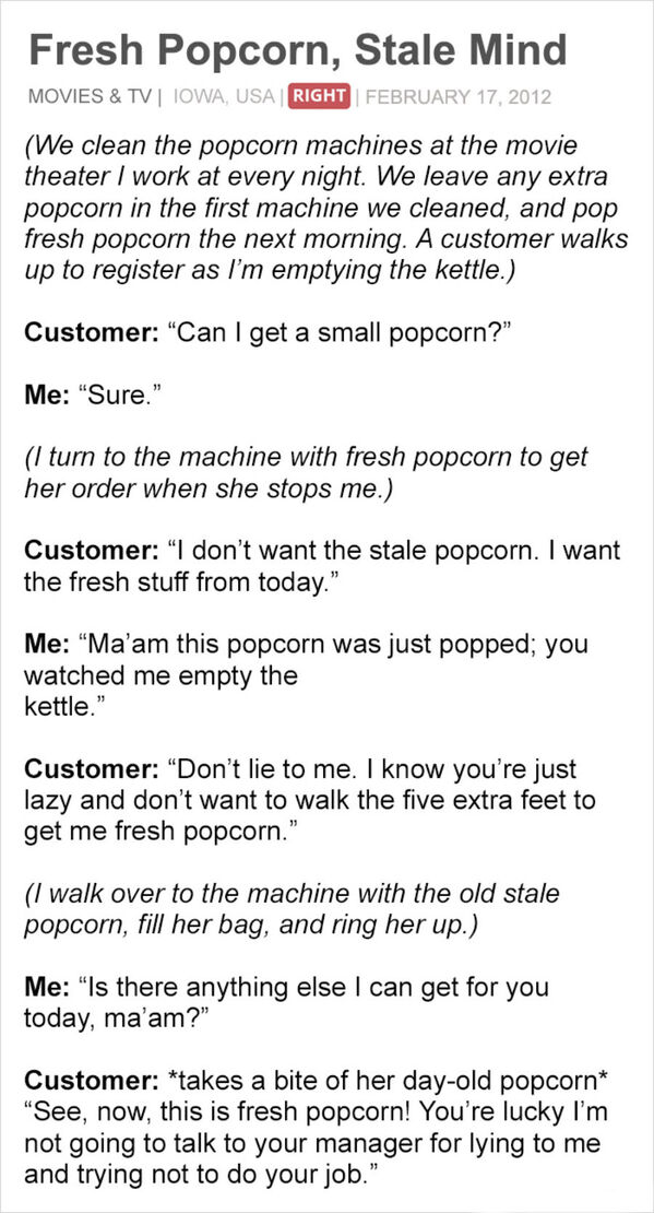 document - Fresh Popcorn, Stale Mind Movies & Tv Iowa, Usa Right We clean the popcorn machines at the movie theater work at every night. We leave any extra popcorn in the first machine we cleaned, and pop fresh popcorn the next morning. A customer walks u