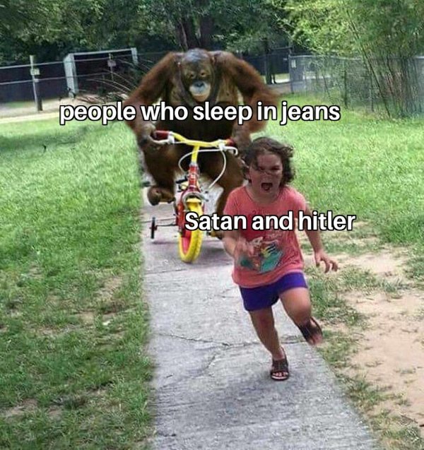 people who sleep in jeans Satan and hitler