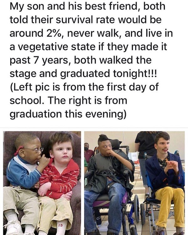 odin frost jordon granberry - My son and his best friend, both told their survival rate would be around 2%, never walk, and live in a vegetative state if they made it past 7 years, both walked the stage and graduated tonight!!! Left pic is from the first 