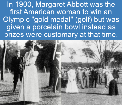 wedding - In 1900, Margaret Abbott was the first American woman to win an Olympic "gold medal" golf but was given a porcelain bowl instead as prizes were customary at that time.