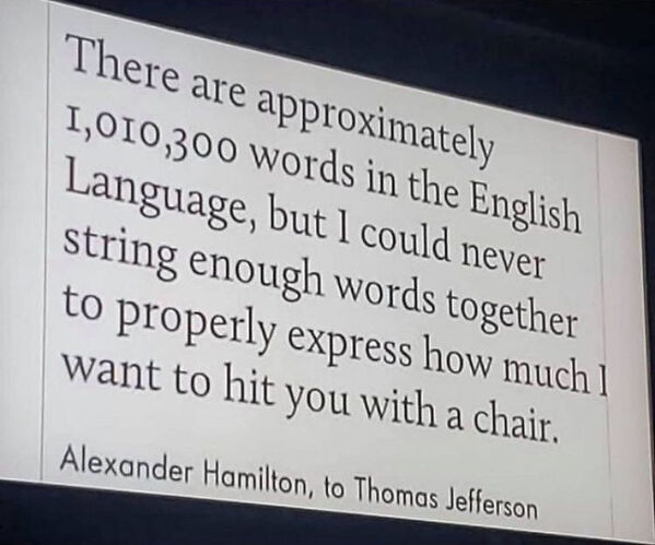 there are approximately words in the english language - There are approximately 1,010,300 words in the English Language, but I could never string enough words together to properly express how much! want to hit you with a chair. Alexander Hamilton, to Thom