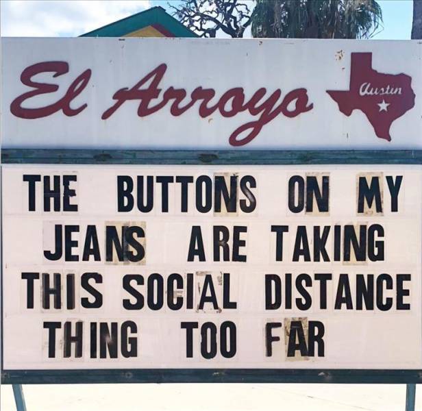 banner - El Arroyo Austin The Buttons On My Jeans Are Taking This Social Distance Thing Too Far