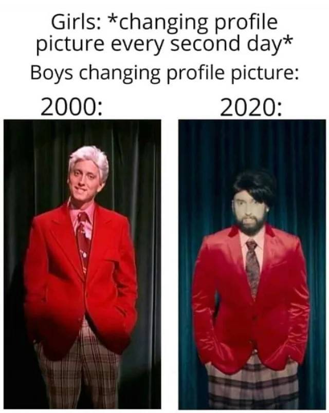 gentleman - Girls changing profile picture every second day Boys changing profile picture 2000 2020