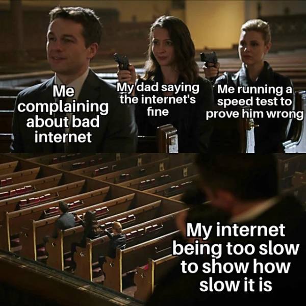 ps5 xbox pc memes - Me My dad saying Me running a the internet's complaining speed test to fine prove him wrong about bad internet My internet being too slow to show how slow it is