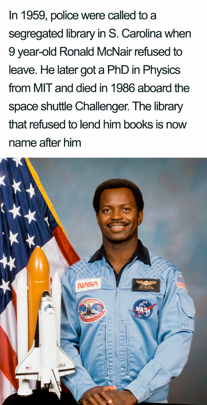 ronald e mcnair - In 1959, police were called to a segregated library in S. Carolina when 9 yearold Ronald McNair refused to leave. He later got a PhD in Physics from Mit and died in 1986 aboard the space shuttle Challenger. The library that refused to le