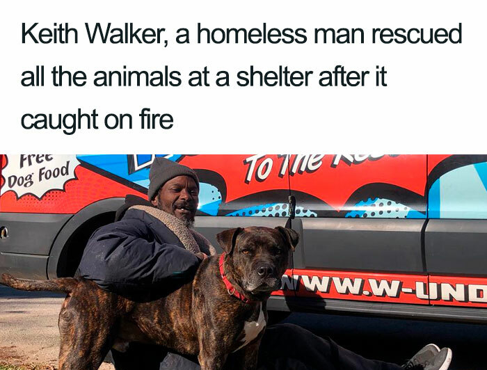 Animal - Keith Walker, a homeless man rescued all the animals at a shelter after it caught on fire Frec To The In Dog Food 0 Ww.WUnd