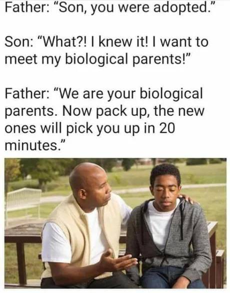 funny memes - dark dank offensive memes - Father son you were adopted.