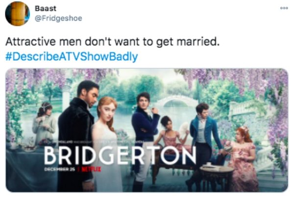 Baast Attractive men don't want to get married. Bridgerton Dechers Neux
