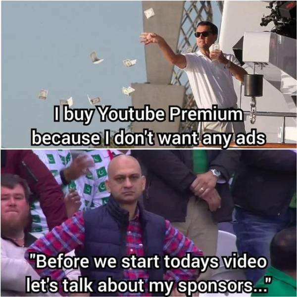 funny memes -- disappointed muhammad sarim akhtar meme template - I buy Youtube Premium because I don't want any ads