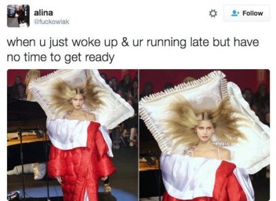 no time to get ready meme - alina fuckowiak when u just woke up & ur running late but have no time to get ready