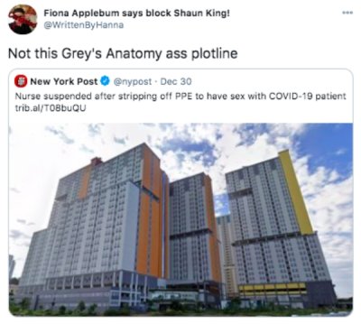 Hospital - Fiona Applebum says block Shaun King! By Hanna Not this Grey's Anatomy ass plotline New York Post Dec 30 Nurse suspended after stripping off Ppe to have sex with Covid19 patient trib.alTOBbuQU