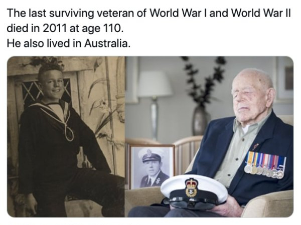 claude stanley choules - The last surviving veteran of World War I and World War Ii died in 2011 at age 110. He also lived in Australia.