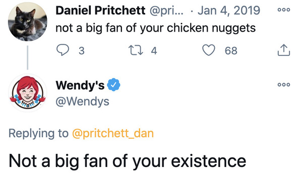 wendy's company - ooo Daniel Pritchett ... not a big fan of your chicken nuggets 3 27 4 68 ooo Wendy's Not a big fan of your existence