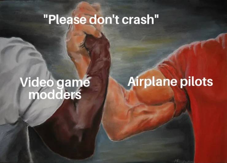 seraphine hate memes - "Please don't crash" Video game modders Airplane pilots