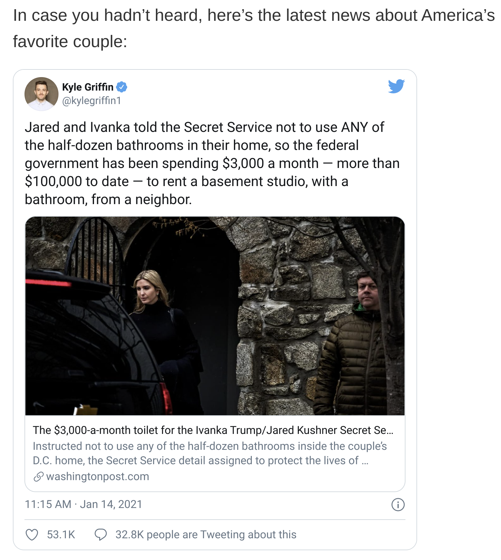 media - In case you hadn't heard, here's the latest news about America's favorite couple Kyle Griffin Jared and Ivanka told the Secret Service not to use Any of the halfdozen bathrooms in their home, so the federal government has been spending $3,000 a mo