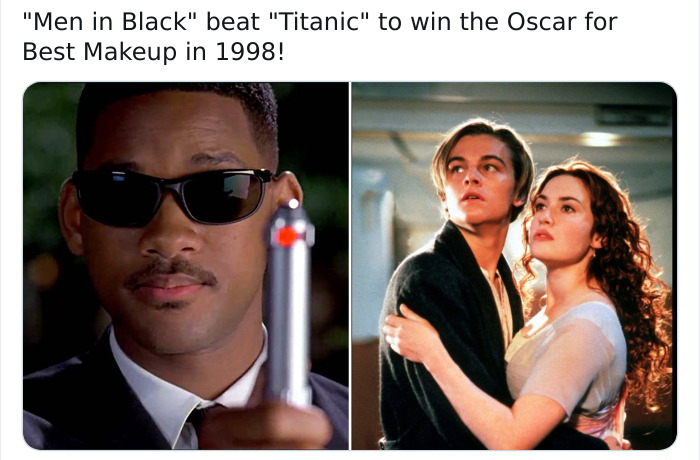 kate winslet titanic - "Men in Black" beat "Titanic" to win the Oscar for Best Makeup in 1998!