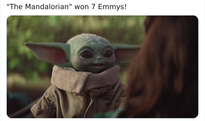 baby yoda smile - "The Mandalorian" won 7 Emmys!