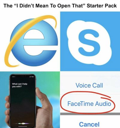 internet explorer - The "I Didn't Mean To Open That Starter Pack es What can help you with? Voice Call FaceTime Audio Cancel