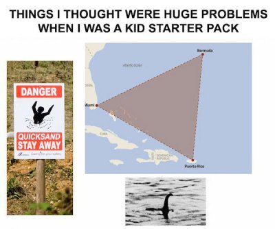 angle - Things I Thought Were Huge Problems When I Was A Kid Starter Pack Danger Kami Quicksand Stay Away
