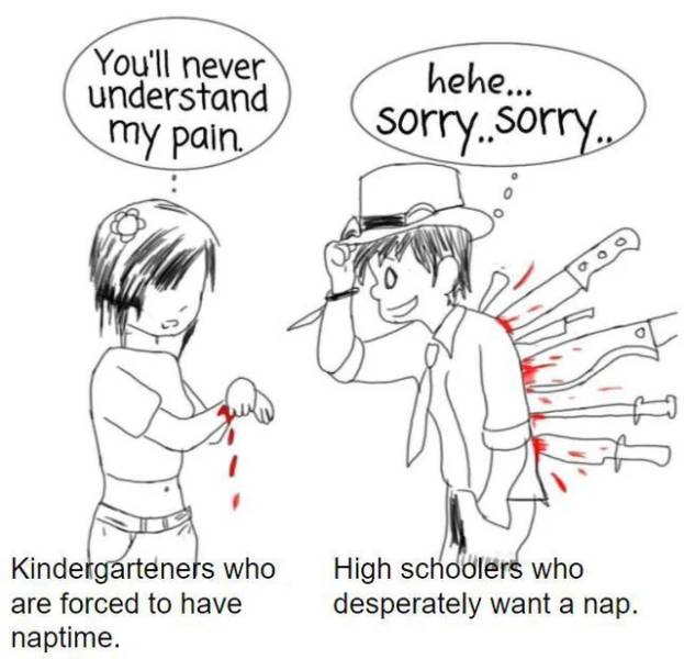 laugh cartoons funny - You'll never understand my pain hehe... sorry. Sorry Kindergarteners who are forced to have naptime. High schoolers who desperately want a nap.