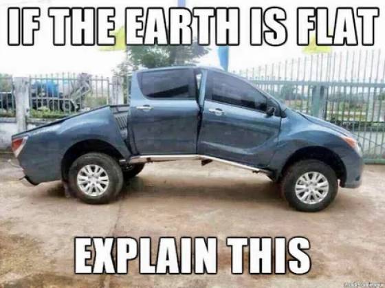 savage car meme - If The Earth Is Flat Explain This