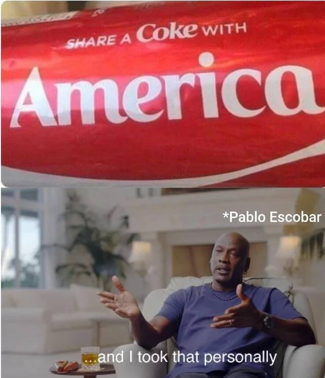 coca cola - A Coke With America Pablo Escobar ...and I took that personally