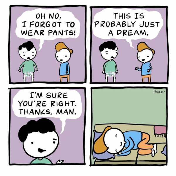 dream team comics - Oh No, I Forgot To Wear Pants! This Is Probably Just A Dream. GtTle I'M Sure You'Re Right. Thanks, Man.