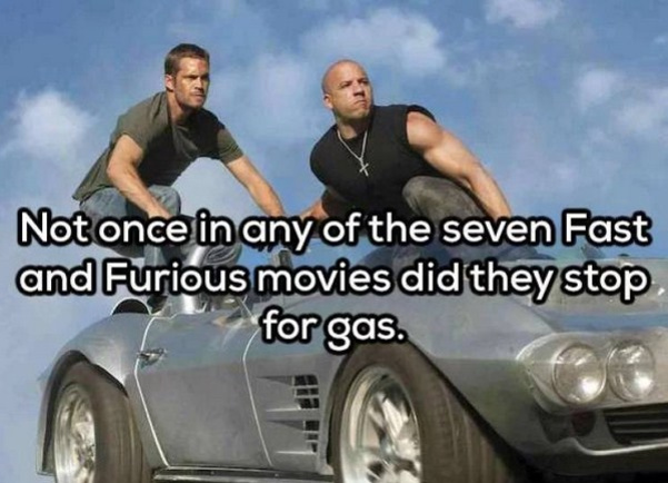 fast and furious movie - Not once in any of the seven Fast and Furious movies did they stop for gas.